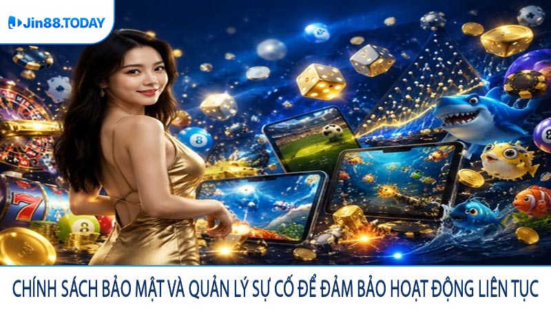 Chính sách bảo mật và quản lý sự cố để đảm bảo hoạt động liên tục